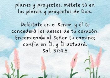 Deléitate asimismo en Jehová - Salmos 37:4-5